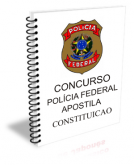 POLÍCIA FEDERAL APOSTILA DE CONSTITUIÇÃO