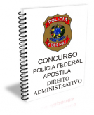 POLÍCIA FEDERAL APOSTILA DE DIREITO ADMINISTRATIVO