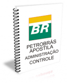 PETROBRÁS APOSTILA DE ADMINISTRAÇÃO E CONTROLE